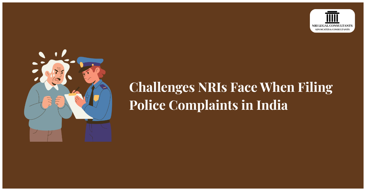 Home 7 Challenges NRIs Face When Filing Police Complaints in India