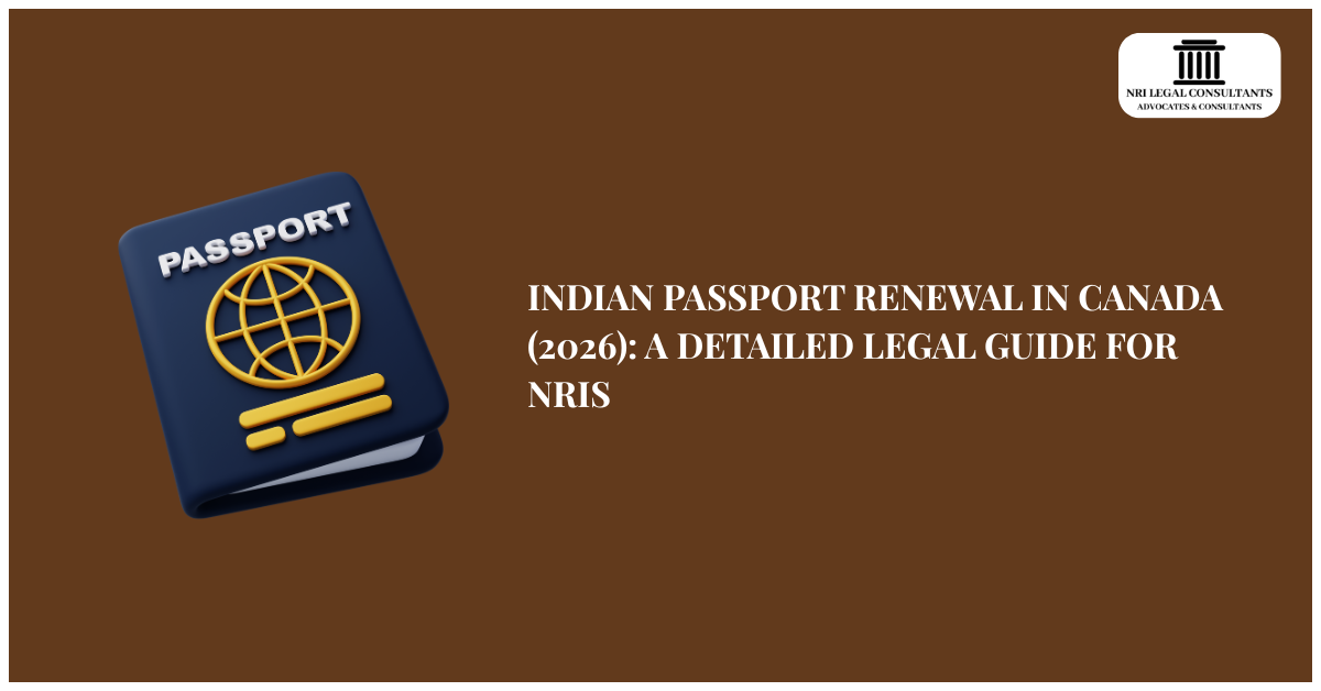 Home 6 Indian Passport Renewal in Canada (2026): A Detailed Legal Guide for NRIs